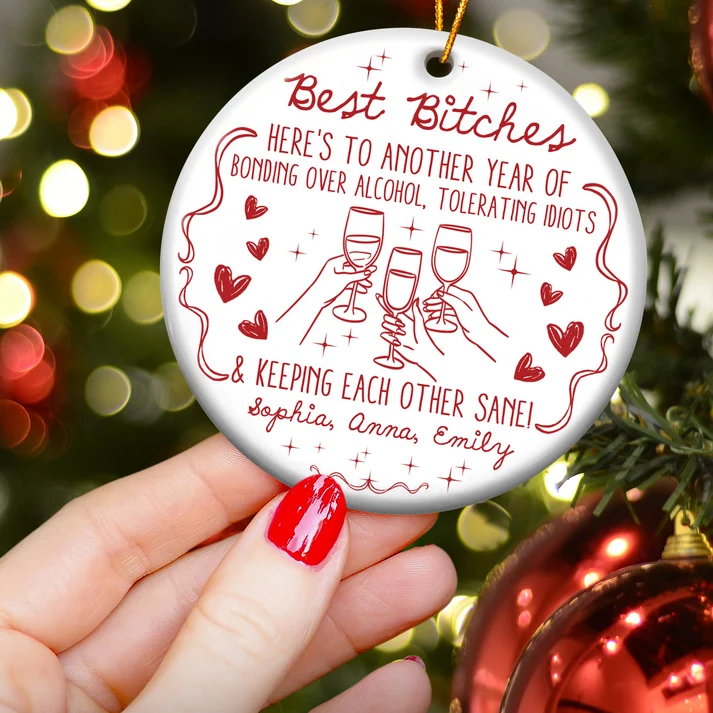 Best B*tches Here's To Another Year Of Us Laughing At Our Own Jokes - Personalized Acrylic Ornament - Image 3