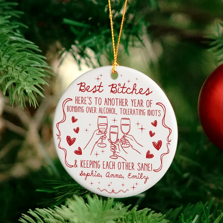 Best B*tches Here's To Another Year Of Us Laughing At Our Own Jokes - Personalized Acrylic Ornament - Image 4
