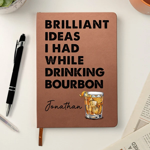 Brilliant Ideas I Had While Drinking Bourbon, Wine, Whiskey, Custom Drink - Personalized Leather Journal - Image 4