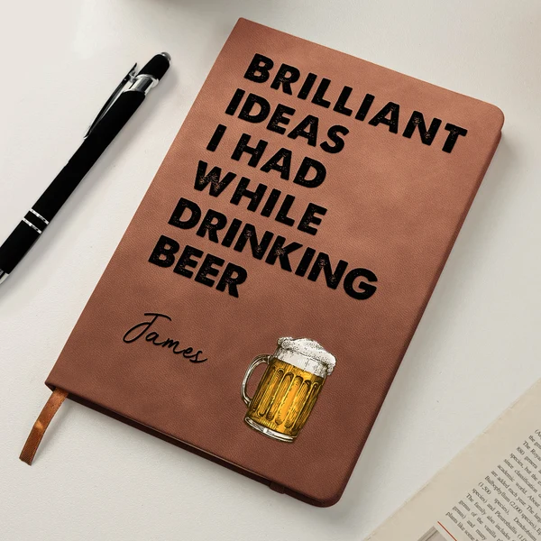 Brilliant Ideas I Had While Drinking Bourbon, Wine, Whiskey, Custom Drink - Personalized Leather Journal - Image 2