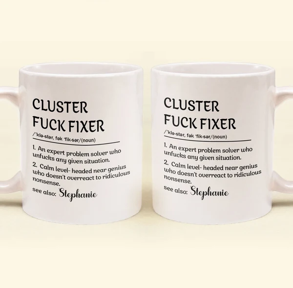 Funny Mug - Cluster F*Ck Fixer Problem Solver - Fun Gift For Coworkers - Personalized Mug - Image 3