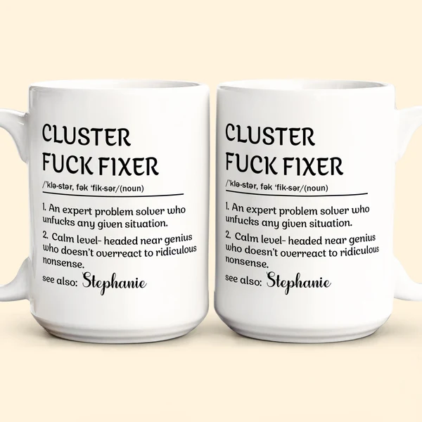 Funny Mug - Cluster F*Ck Fixer Problem Solver - Fun Gift For Coworkers - Personalized Mug - Image 2