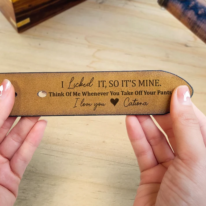 I Licked It, So It's Mine - Personalized Engraved Leather Belt - Gift For Husband - Image 3
