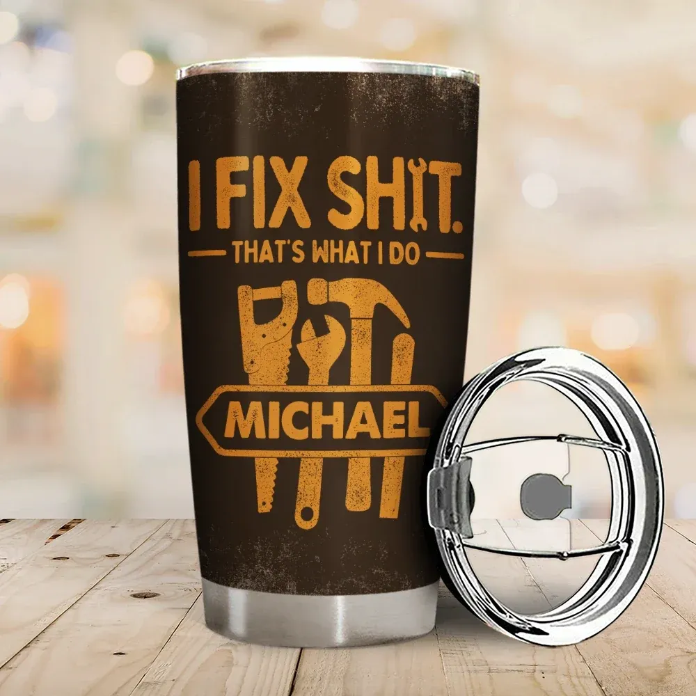I Fix Sh!t That's What I Do - Personalized Tumbler - Image 2