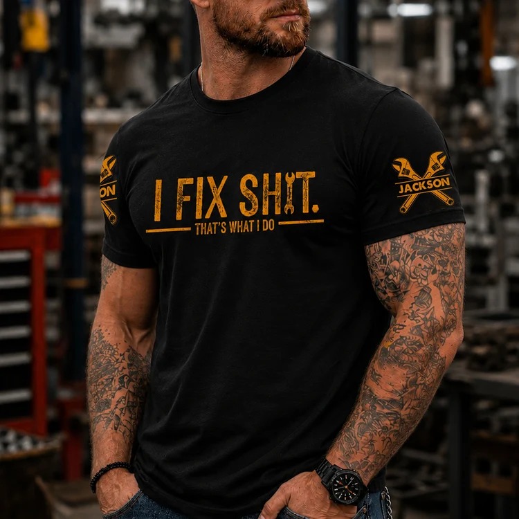 I Fix Sh!T That's What I Do - 2 Sleeves - Funny Gifts For Men, Husband, Dad, Grandpa - Personalized Shirt - Image 4