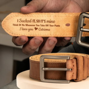 I Sucked It I Licked It So It's Mine Naughty Anniversary Gift For Husband, BF - Personalized Cowhide Belt